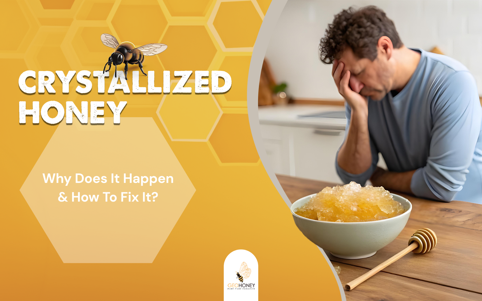 Crystallized Honey: Why Does It Happen and How to Fix It?